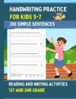 Handwriting Practice For Kids 5-7, 200 Simple Sentences: Fun Reading and Writing Activities For 1st and 2nd Grade B0DRSL1YGV Book Cover