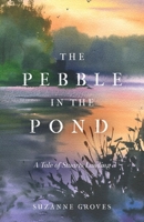 The Pebble in the Pond: A Tale of Stuarts Landing B0GHF9GFRT Book Cover
