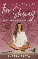 Fun Shway: A Feng Shui Guide for Young Adults - Change Your Room, Change Your Life! B0CMBZQQMK Book Cover
