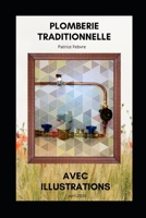 Plomberie Traditionnelle avec Illustrations B086PMZN5R Book Cover