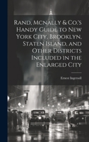 Rand, Mcnally & Co.'s Handy Guide to New York City, Brooklyn, Staten Island, and Other Districts Included in the Enlarged City 1020277068 Book Cover