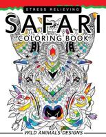 Safari Coloring Books: Wild Animals Flowers Mandala and Doodle Pattern 1542938104 Book Cover