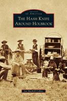 Hash Knife Around Holbrook 1531675689 Book Cover