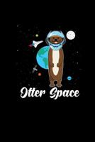 Otter Space: 6x9 Blank Sketchbook Otter & Astronaut Lover Journal Funny Otter Pun Quotes Outter Space 1077213875 Book Cover