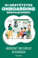 Microsoft 365 Copilot integrieren: KI-gestütztes Onboarding beschleunigen (German Edition) B0F79HGTLC Book Cover