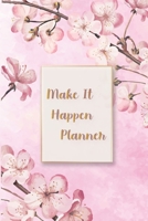 Make It Happen Planner: My Daily Planner, Journal to Help You Track Your Habits,that will help you to progress Lifestyle Goal Planner 1695769945 Book Cover