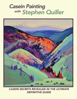 Casein Painting with Stephen Quiller 1635619653 Book Cover