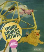 Young Chinese Artists: The Next Generation 3791341081 Book Cover