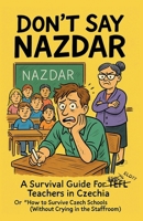 Don't Say Nazdar! (Tefl Teaching) B0F4X11G68 Book Cover