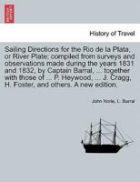Sailing Directions for the Rio de La Plata or River Plate. 1241063885 Book Cover