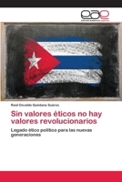 Sin Valores Eticos No Hay Valores Revolucionarios 3659064203 Book Cover