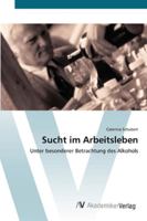 Sucht im Arbeitsleben 3639436938 Book Cover