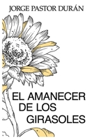 EL AMANECER DE LOS GIRASOLES B0CGMHF3T5 Book Cover