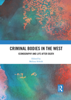 Criminal Bodies in the West: Iconography and Life after Death 1032084162 Book Cover