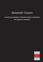 Grundriss Der Qualitativen Chemischen Analyse Unorganischer Und Organischer Substanzen 3846037974 Book Cover