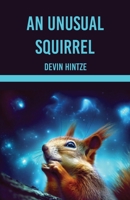 An Unusual Squirrel B0CKK86HHJ Book Cover