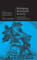 Reshaping Retirement Security: Lessons from the Global Financial Crisis 0199660697 Book Cover