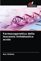 Farmacogenetica della leucemia linfoblastica acuta 6203539147 Book Cover