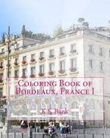 Coloring Book of Bordeaux, France I 1542971608 Book Cover