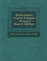 Dictionnaire Rouchi-Fran�ais (Classic Reprint) 1289801819 Book Cover