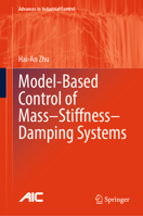 Model-Based Control of Mass–Stiffness–Damping Systems (Advances in Industrial Control) 303197591X Book Cover