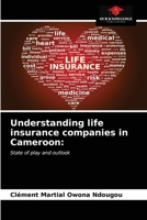 Understanding life insurance companies in Cameroon:: State of play and outlook 620357094X Book Cover