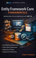 Entity Framework Core Fundamentals: Building Data-Driven Applications with .NET 10 B0GSV4BL69 Book Cover