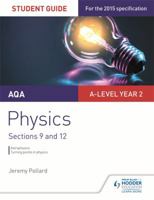 Aqa A-Level Year 2 Physics Student Guide: Sections 9 and 12 1471859126 Book Cover