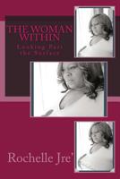 The Woman Within: Looking Past the Surface 1523926880 Book Cover