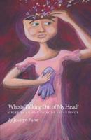 Who Is Talking Out of My Head? - Grief as an Out of Body Experience 1770976906 Book Cover