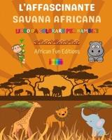 L'affascinante savana africana - Libro da colorare per bambini - Disegni divertenti di adorabili animali africani: Incantevole collezione di simpatiche scene di savana per bambini B0CF3P3DNR Book Cover