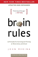 Brain Rules: 12 Principles for Surviving and Thriving at Work, Home, and School 0979777704 Book Cover