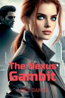 The Nexus Gambit: A Novel B0DT9QPBGT Book Cover
