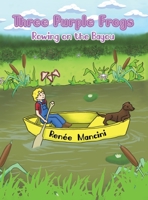 Three Purple Frogs: Rowing on the Bayou 1649794150 Book Cover