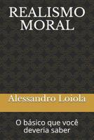 Realismo Moral: O b�sico que voc� deveria saber 1097125688 Book Cover