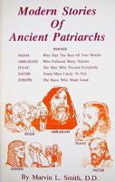 Modern Stories of Ancient Patriarchs: Noah : Who Had the Best of 2 Worlds, Abraham : Who Fathered Many Nations, Isaac : The Man Who Trusted Everybody 0962511544 Book Cover