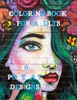 Portrait Designs Coloring Book: Relaxation Coloring Pages, Women Designs Coloring Book 1915015413 Book Cover