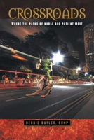 Crossroads: Where the Paths of Nurse and Patient Meet 0595386326 Book Cover