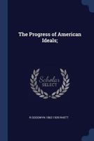 The Progress of American Ideals; 102146967X Book Cover