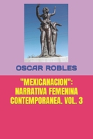 "Mexicanacion": Narrativa Femenina Contemporanea. Vol. 3 B09LZZGB75 Book Cover