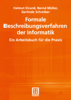 Formale Beschreibungsverfahren der Informatik. Ein Arbeitsbuch für die Praxis 3519026430 Book Cover