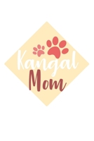 Kangal Mom: Dog I Owner I Lover I Puppy I Mother 1700665685 Book Cover