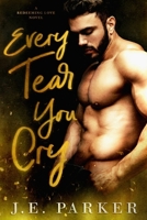 Every Tear You Cry 1723981257 Book Cover