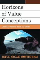 Horizons of Value Conceptions: Axiological Discourses for the 21st Century 0761839437 Book Cover