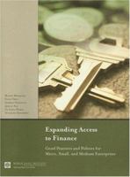 Expanding Access to Finance: Good Practices and Policies for Micro, Small, and Medium Enterprises (Wbi Learning Resources Series) 0821371770 Book Cover