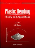 Plastic Bending: Theory and Applications (Series on Engineering Mechanics, Vol. 2) B0007DMV2K Book Cover