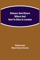 Dinners And Diners: Where And How To Dine In London 9354941850 Book Cover