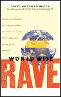 World Wide Rave: Creating Triggers that Get Millions of People to Spread Your Ideas and Share Your Stories 0470395001 Book Cover