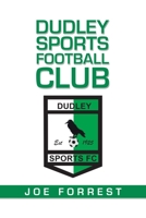 Dudley Sports Football Club 1665592974 Book Cover