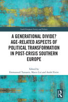 A Generational Divide? Age-related Aspects of Political Transformation in Post-crisis Southern Europe 1032346388 Book Cover
